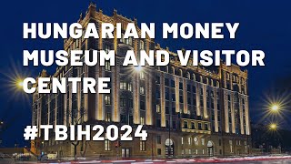 TBIH2024  Hungarian Money Museum and Visitor Centre [upl. by Nymrak]