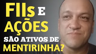 FIIs e Ações são ativos de MENTIRINHA [upl. by Ynafets]