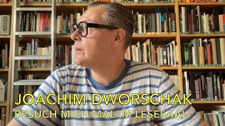 Besuch mich mal im Lesesaal  Joachim Dworschak [upl. by Seys248]