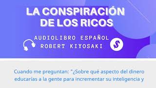 LA CONSPIRACIÓN DE LOS RICOS  ROBERT KIYOSAKI  AUDIOLIBRO EN ESPAÑOL TEXTO EN PANTALLA PARTE 2 [upl. by Harvison]