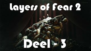 LAYERS OF FEAR 2  Deel 3 [upl. by Kelvin]