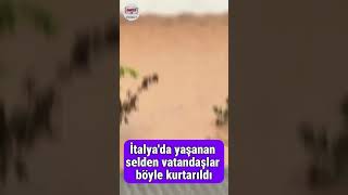 İtalyada selden böyle kurtuldular [upl. by Adara]