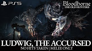 Ludwig the Accursed amp Holy Blade Boss Fight No Damage Bloodborne The Old Hunters DLC [upl. by Ynohtona70]