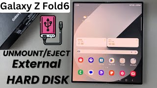 How To Safely Unmount Eject External Hard Disk On Samsung Galaxy Z Fold 6 [upl. by Geraint]