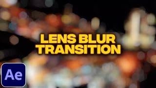 Lens Blur Transition Tutorial in After Effects  No Plugins  Hexagon Lens Blur [upl. by Yemrots699]