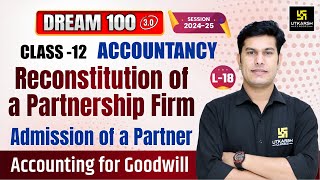 Class 12 Accountancy Ch 2  Reconstitution of a Partnership Firm  L18  Pratap Sir [upl. by Luwana]