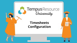 Tempus Resource Configuration Tempus Timesheets Set Up [upl. by Idur]