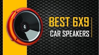 Best 6x9 Car Speakers For Decent Bass Output [upl. by Gazo]