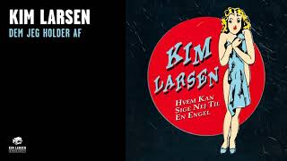 Kim Larsen  Dem Jeg Holder Af Officiel Audio Video [upl. by Aimerej]