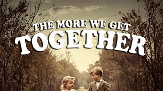 THE MORE WE GET TOGETHER  Nursery Rhyme [upl. by Adneram]