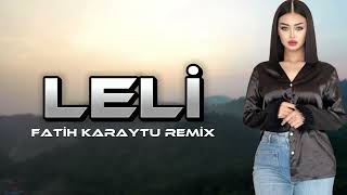 Fatih Karytu  Leli Arabic Remix Yeni  2024 [upl. by Tuttle]