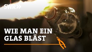 Wie man ein Glas bläst  SWR Handwerkskunst [upl. by Leamhsi176]