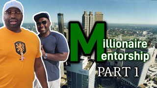 Millionaire Mentorship Part 1 [upl. by Sparkie]