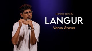 Langur  Standup Comedy by Varun Grover [upl. by Norek]