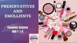 Preservatives and Emollients  Cosmetics Science  B Pharmacy 8th sem  Unit1 L6 [upl. by Ahsurej]