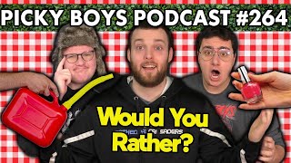 Would You Rather Pt 3  Picky Boys Podcast 264 [upl. by Ralf]