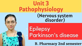 EPILEPSY  PARKINSONS DISEASE  Nervous disorder  Pathophysiology  Unit 3  B Pharma 2 semester [upl. by Neela]