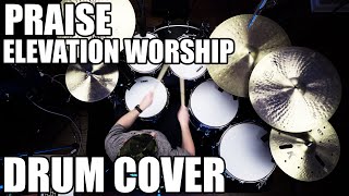 Praise  Elevation Worship Drum Cover [upl. by Rufena]