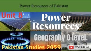 Unit 8  Power Resources  O level Pakistan Studies  Geography Paper 2 WS Studio  Geo Notes [upl. by Nob335]