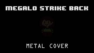 Megalo Strike Back Metal Cover [upl. by Aneertak]