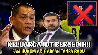 🔴 KELUARGA JDT BERSEDIH FAM hukum Arif Aiman tanpa ragu [upl. by Maurizio72]