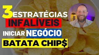 3 ESTRATÉGIAS INFALÍVEIS PARA INICIAR UM NEGÓCIO DE BATATA CHIPS  CURSO BATATA CHIPS LUCRATIVA [upl. by Akaya]