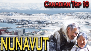 Canadian Top 10 Facts About Nunavut [upl. by Lloyd]