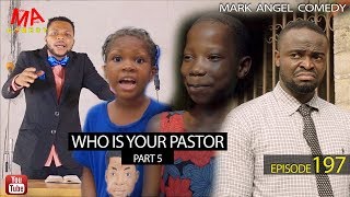 WHO IS YOUR PASTOR Part Five Mark Angel Comedy Episode 197 [upl. by Nyleuqaj]