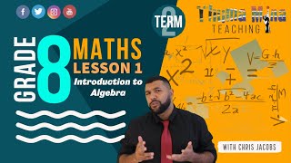 Gr 8 Maths  Term 2 Lesson 1  Introduction to Algebra [upl. by Wendt]