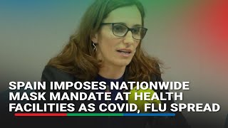 Spain imposes nationwide mask mandate at health facilities as COVID flu spread [upl. by Airolg]