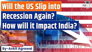 Will the US economy go into a recession Impact on India  Economy  UPSC [upl. by Asiel]