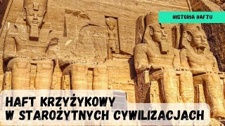 Haft krzyżykowy w starożytnych cywilizacjach  Historia haftu [upl. by Panta]