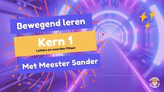 Letters en woorden flitsen  Kern 1  Bewegend leren voor groep 3 met Meester Sander [upl. by Ocinemod803]