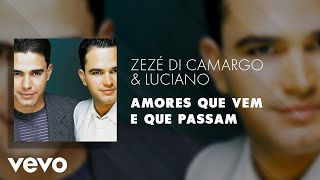 Zezé Di Camargo amp Luciano  Amores Que Vem e Que Passam Áudio Oficial [upl. by Lytsyrk883]