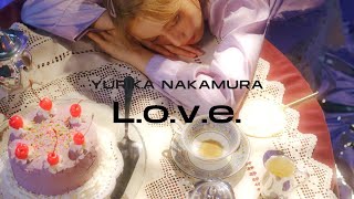 中村ゆりか  Love（Official MV）Yurika Nakamura [upl. by Ayhay]