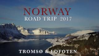 Norway  Tromso amp Lofoten Island Road Trip 2017 4K video [upl. by Etnoed]