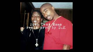 2pac Dear Mama remixProd by SK [upl. by Parrish]