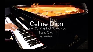 Celine Dion  Its All Coming Back To Me Now  Piano Cover  Maximizer [upl. by Gardener897]