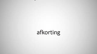 How to say abbreviation in Afrikaans [upl. by Oiramrej184]