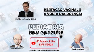 Pediatria Sem Censura  Episódio 3  Vacinação sem Censura [upl. by Sevein]