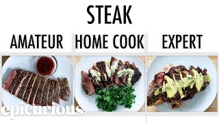 4 Levels of Steak Amateur to Food Scientist  Epicurious [upl. by Aisatsana]