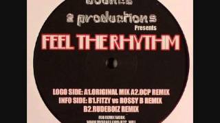 Bounce 2 Productions  Feel The Rhythm Dj Fitzy amp Rossy B Remix [upl. by Keithley]