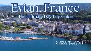 Evian France 🇫🇷  The Ultimate Day Trip Guide with Maps [upl. by Urban828]