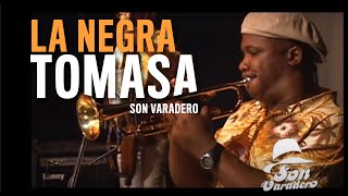 LA NEGRA TOMASA BILONGO SON VARADERO  Música Cubana en Vivo [upl. by Urba]