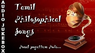 Ponal Pogatum Poda amp Many More Hits  Tamil Sad Songs Collection  Top 10 Philosophical Hits Jukebox [upl. by Crin809]