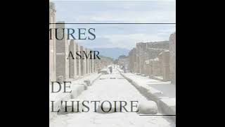 ASMR LES MURMURES DE LHISTOIRE  Pompei [upl. by Sesom]