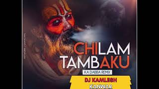 CHILAM TAMBAKU KA DABBA DJ KAMLESH KANWAR [upl. by Cargian828]