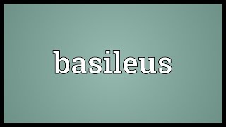 Basileus Meaning [upl. by Laemsi]