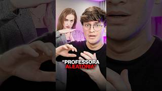 A PROFESSORA MAIS ALEATÓRIA QUE JÁ TIVE [upl. by Dayiz98]