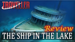 Traveller The Ship in the Lake  RPG Review [upl. by Linc]